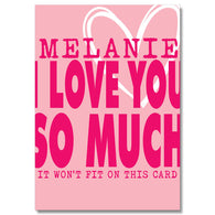 Personalised I Love You So Much It Won'T Fit On This Card